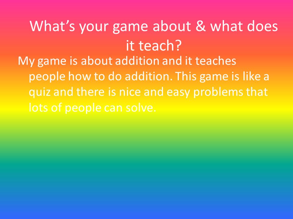 What’s your game about & what does it teach.