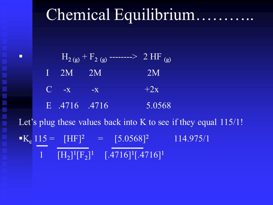 Chemical Equilibrium Let S Look At Problem 12 In The Homework The Reaction Of Elemental Hydrogen And Fluorine To Form Hydrofluoric Acid Has Ppt Download