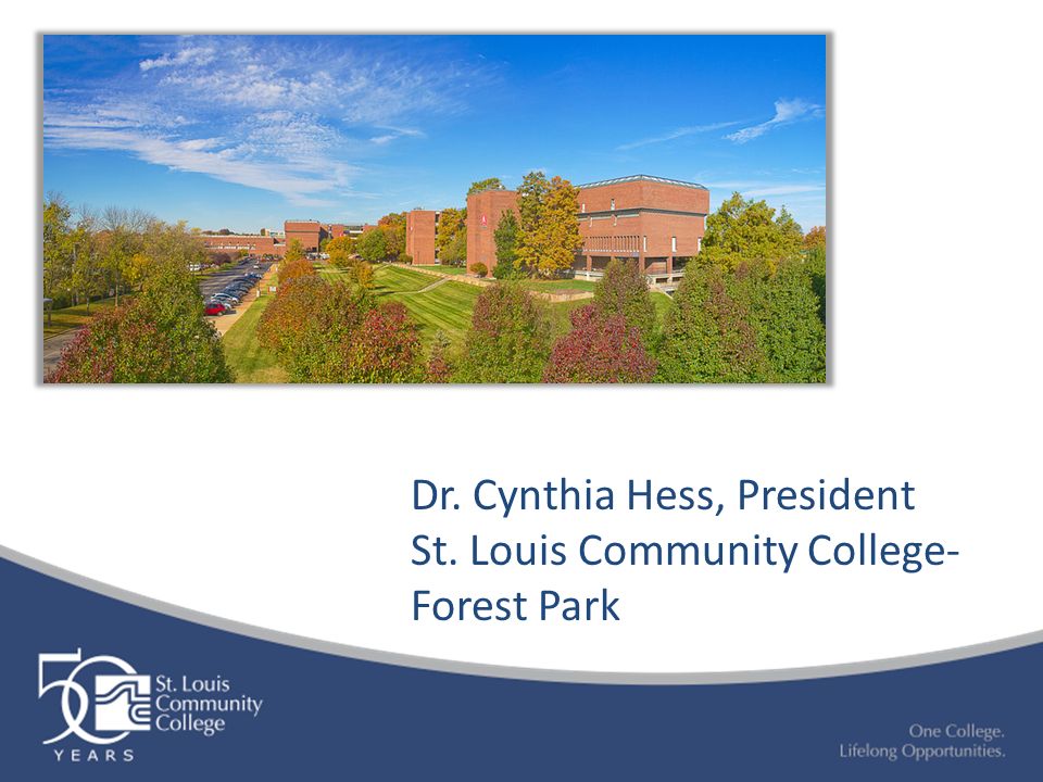 Dr. Cynthia Hess, President St. Louis Community College- Forest Park