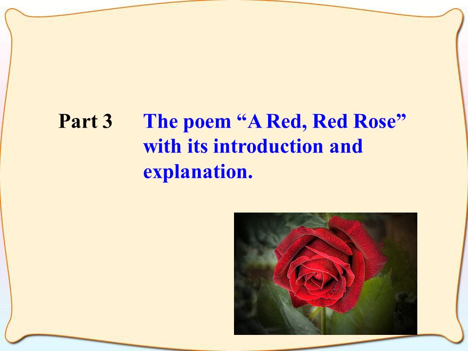 The poem A Red, Red Rose with its introduction and explanation. Part 3