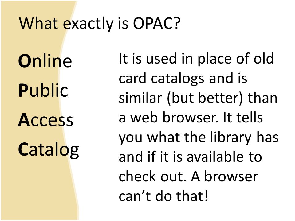 What exactly is OPAC.