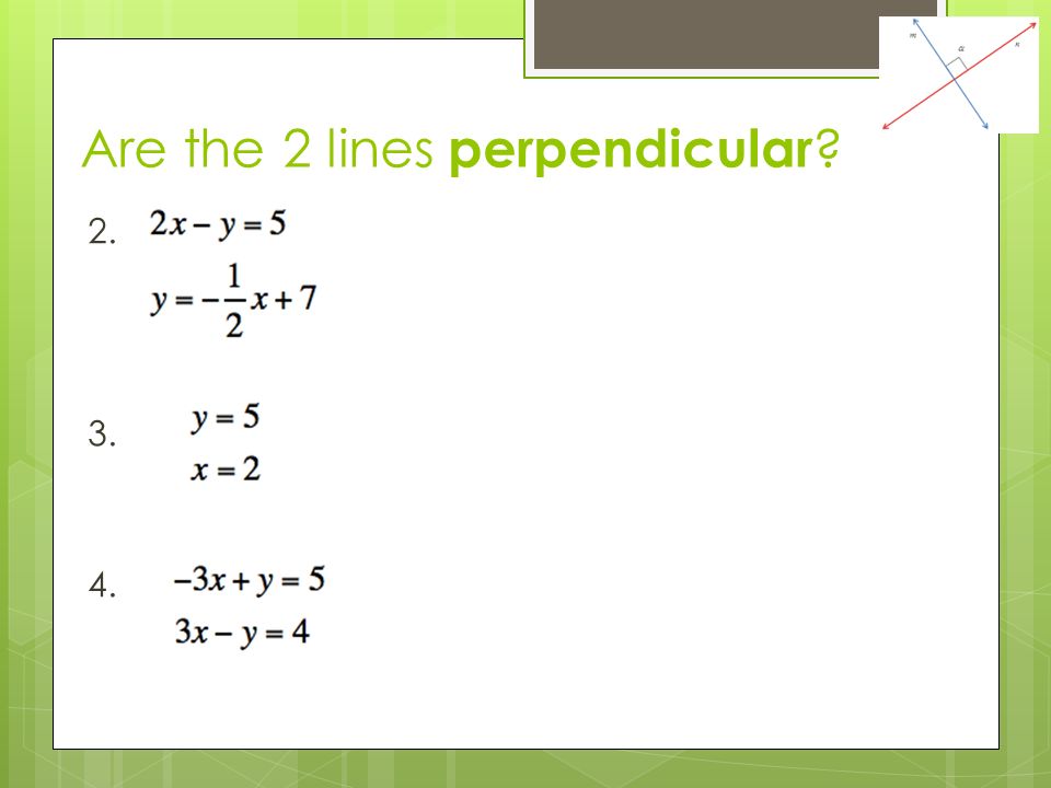 Are the 2 lines perpendicular