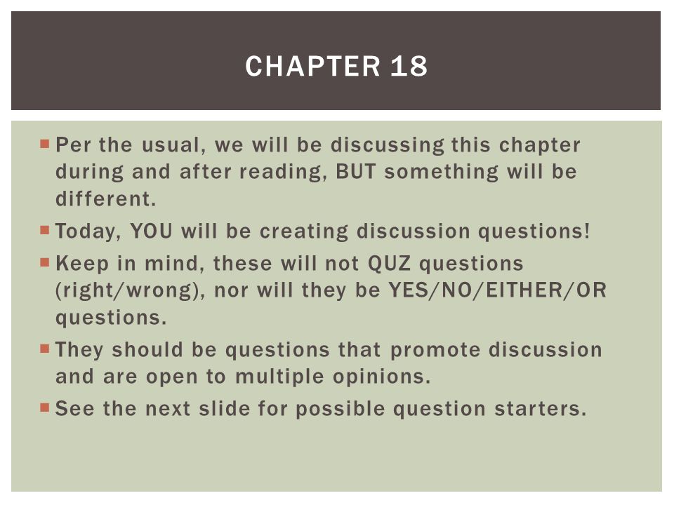  Per the usual, we will be discussing this chapter during and after reading, BUT something will be different.