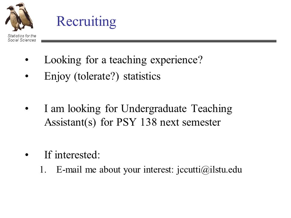 Statistics for the Social Sciences Recruiting Looking for a teaching experience.