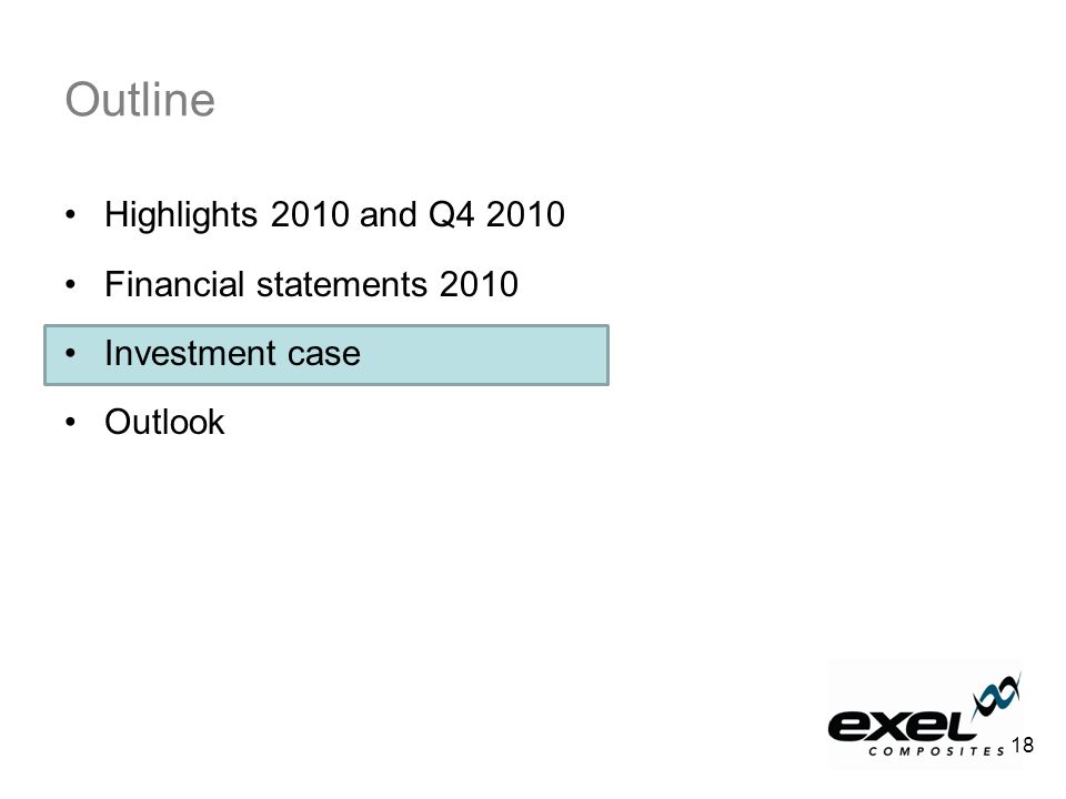 Outline Highlights 2010 and Q Financial statements 2010 Investment case Outlook 18