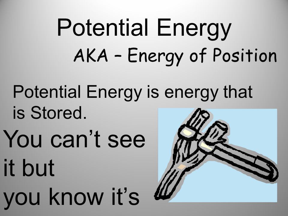 Potential Energy Potential Energy is energy that is Stored.