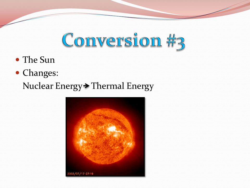 The Sun Changes: Nuclear Energy Thermal Energy