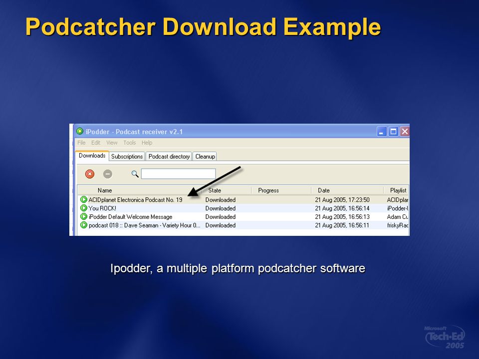 Podcatcher Download Example Ipodder, a multiple platform podcatcher software