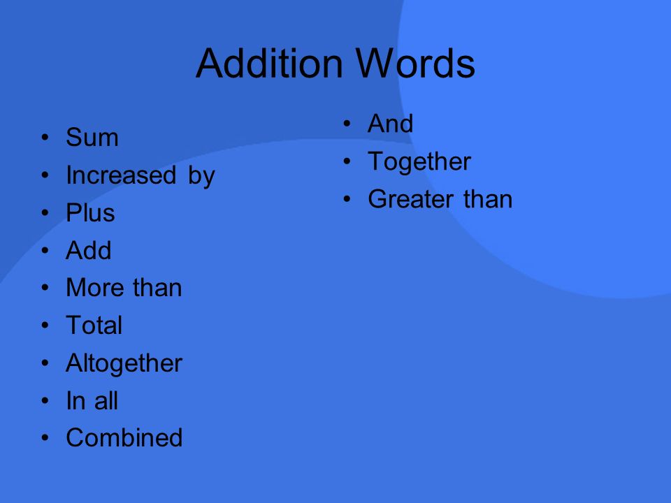 Addition Words Sum Increased by Plus Add More than Total Altogether In all Combined And Together Greater than