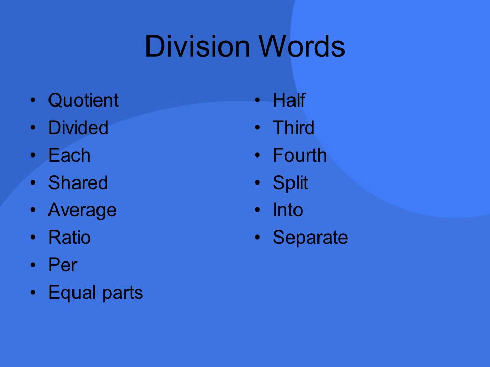 Division Words Quotient Divided Each Shared Average Ratio Per Equal parts Half Third Fourth Split Into Separate