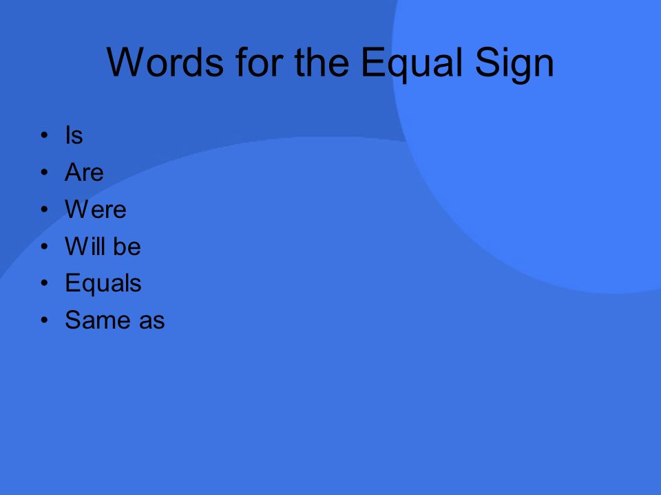 Words for the Equal Sign Is Are Were Will be Equals Same as