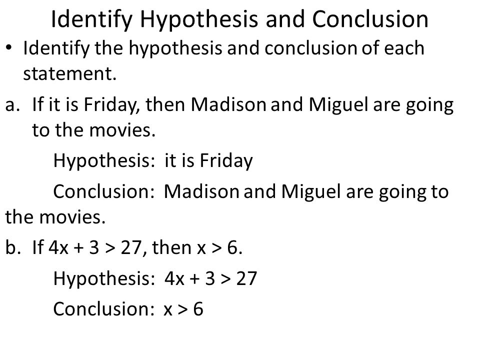 Identify Hypothesis and Conclusion Identify the hypothesis and conclusion of each statement.