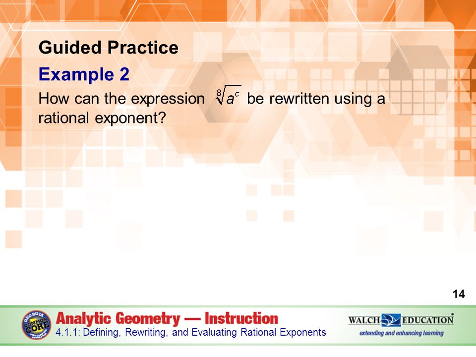 Guided Practice Example 2 How can the expression be rewritten using a rational exponent.