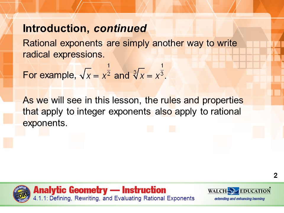 Introduction, continued Rational exponents are simply another way to write radical expressions.