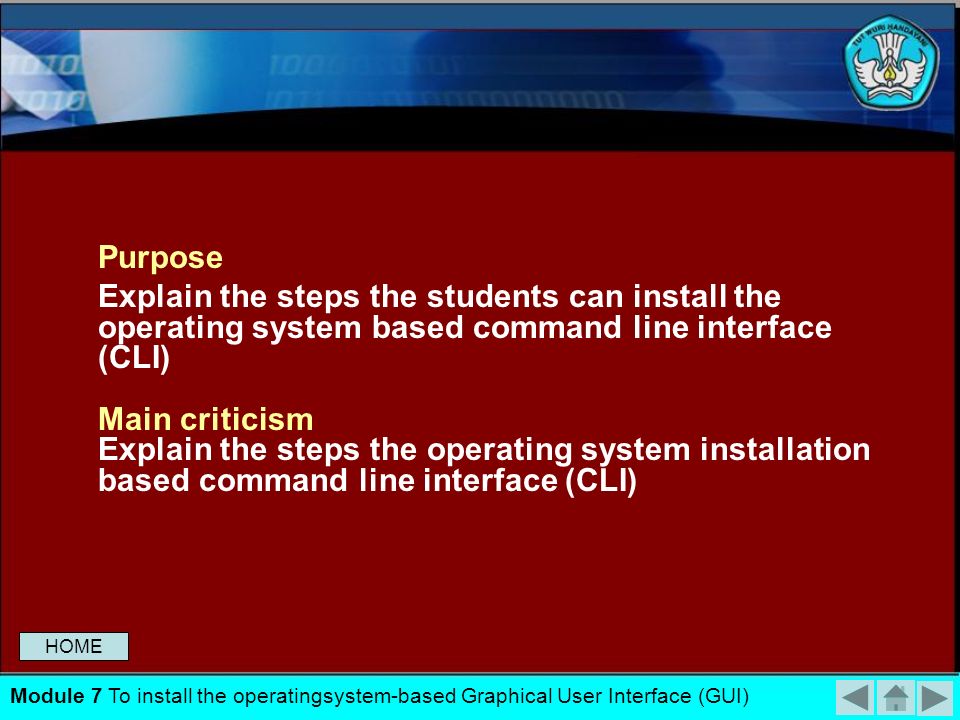 Explain the steps the operating system installation based command line interface (CLI) To install the operatingsystem-based Graphical User Interface (GUI) and Command Line Interface (CLI) HOME