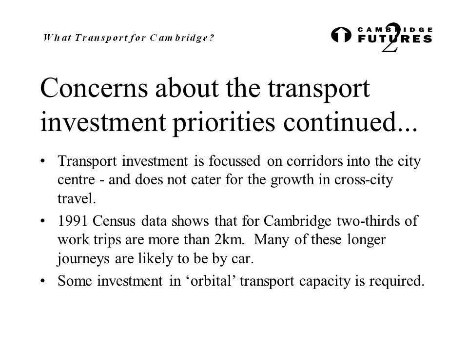 Concerns about the transport investment priorities continued...