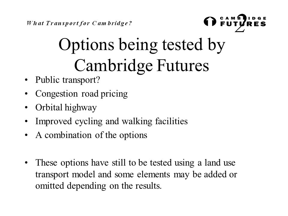 Options being tested by Cambridge Futures Public transport.