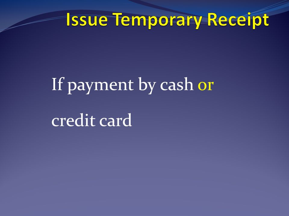 If payment by cash or credit card