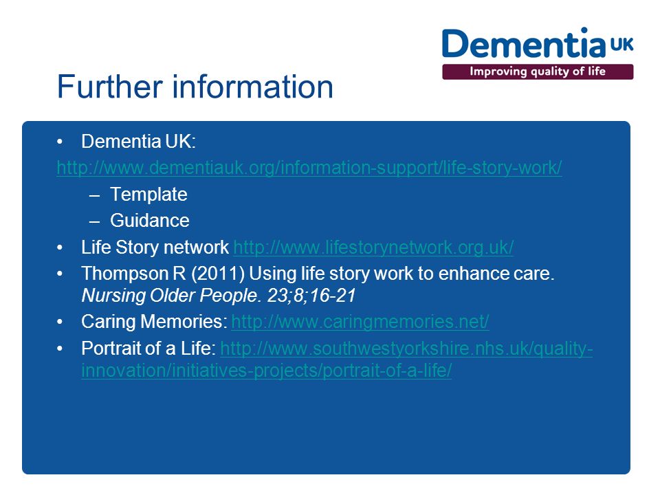 Using Life Story Work To Deliver Person Centred Care 8 Th March Further Information Dementia Uk Template Guidance Life Story Network Thompson R 2017