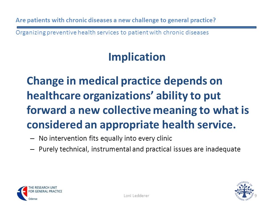 Are patients with chronic diseases a new challenge to general practice?  Organizing preventive health services to patient with chronic diseases Why  do clinics. - ppt download