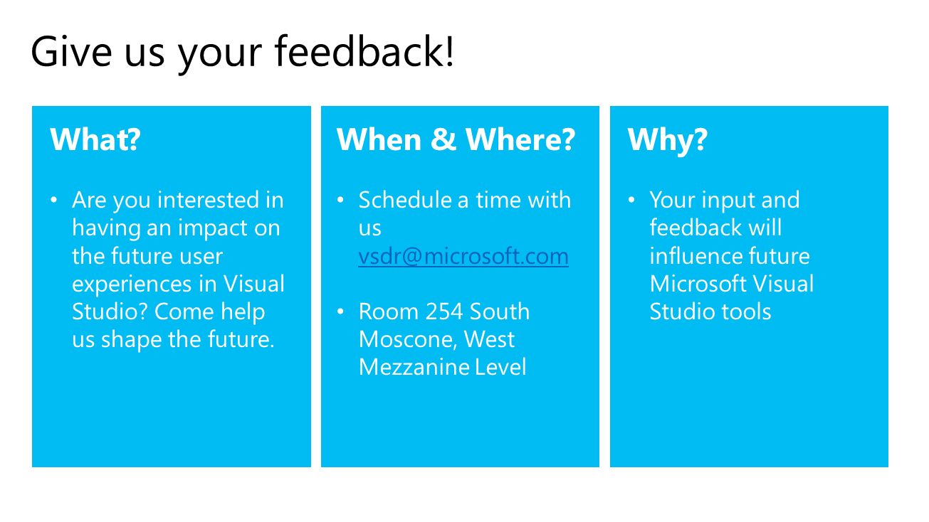 What. Are you interested in having an impact on the future user experiences in Visual Studio.