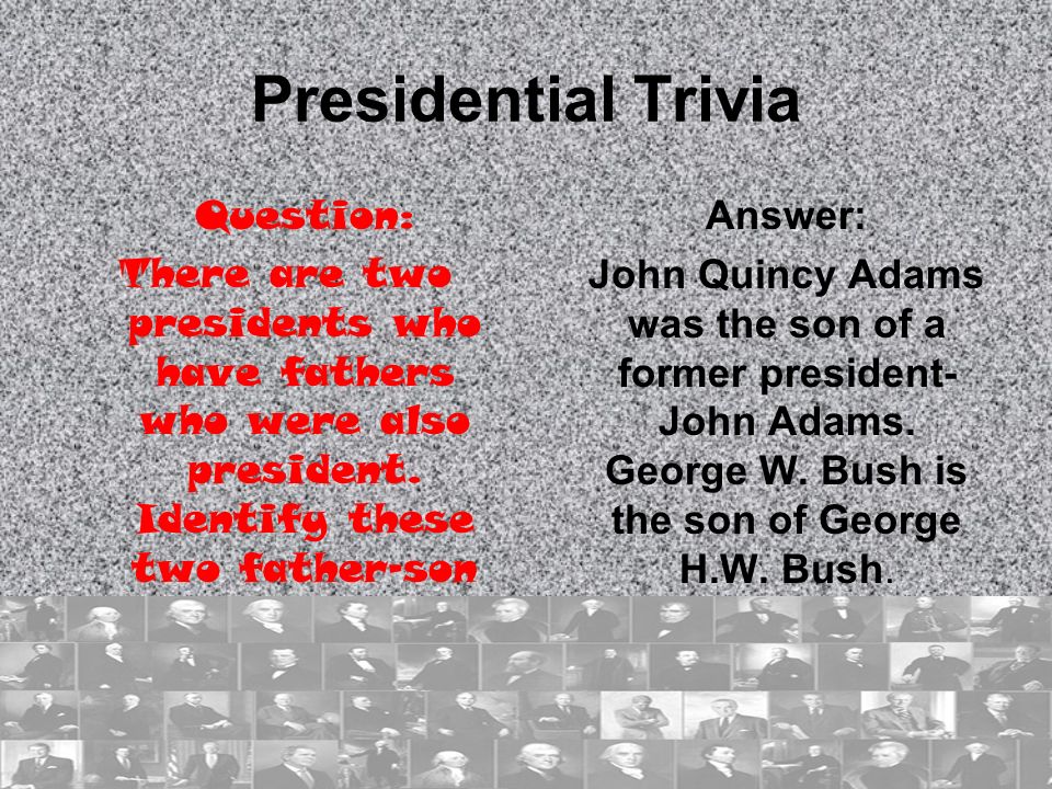 Presidential Trivia Question Eight Of Our Presidents Were Born British Subjects Identify Five Of These Presidents Answer George Washington John Ppt Download
