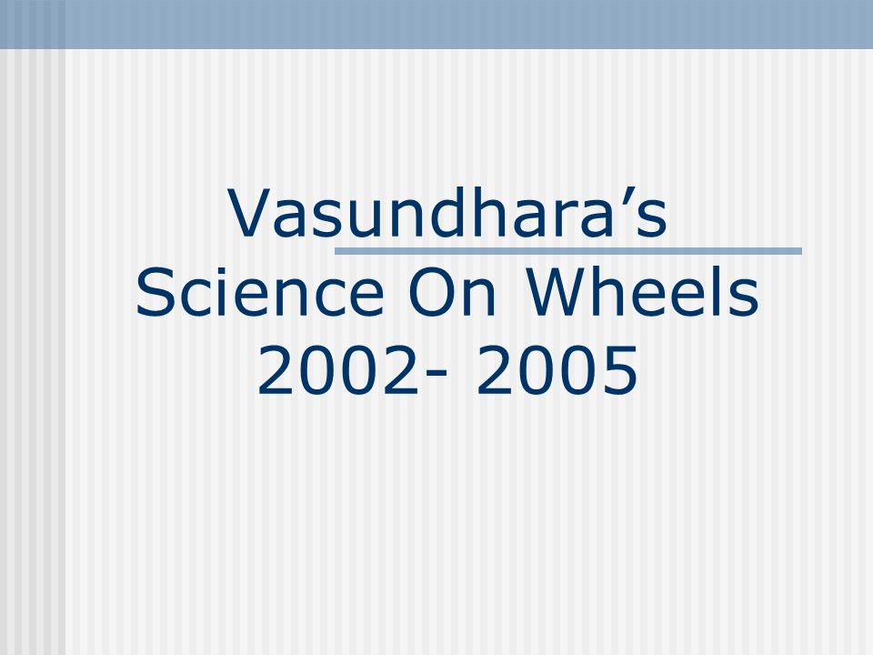 Vasundhara’s Science On Wheels