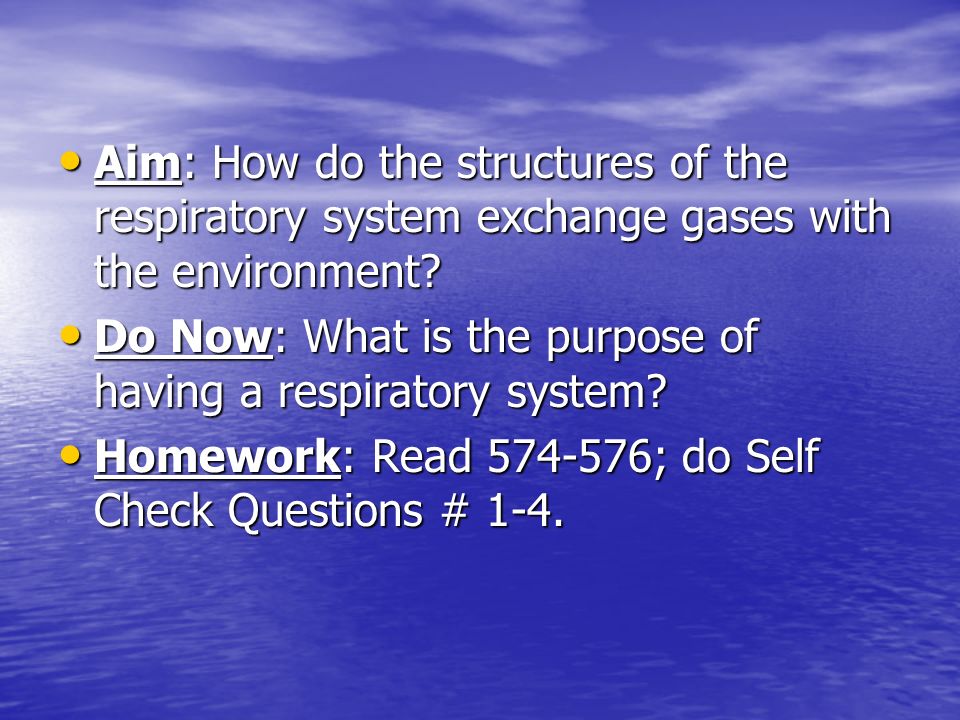 Aim: How do the structures of the respiratory system exchange gases with the environment.