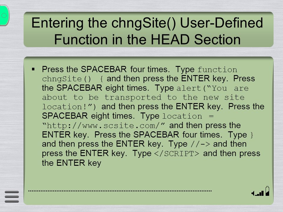 Entering the chngSite() User-Defined Function in the HEAD Section  Press the SPACEBAR four times.
