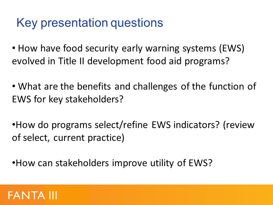 III Key presentation questions How have food security early warning systems (EWS) evolved in Title II development food aid programs.