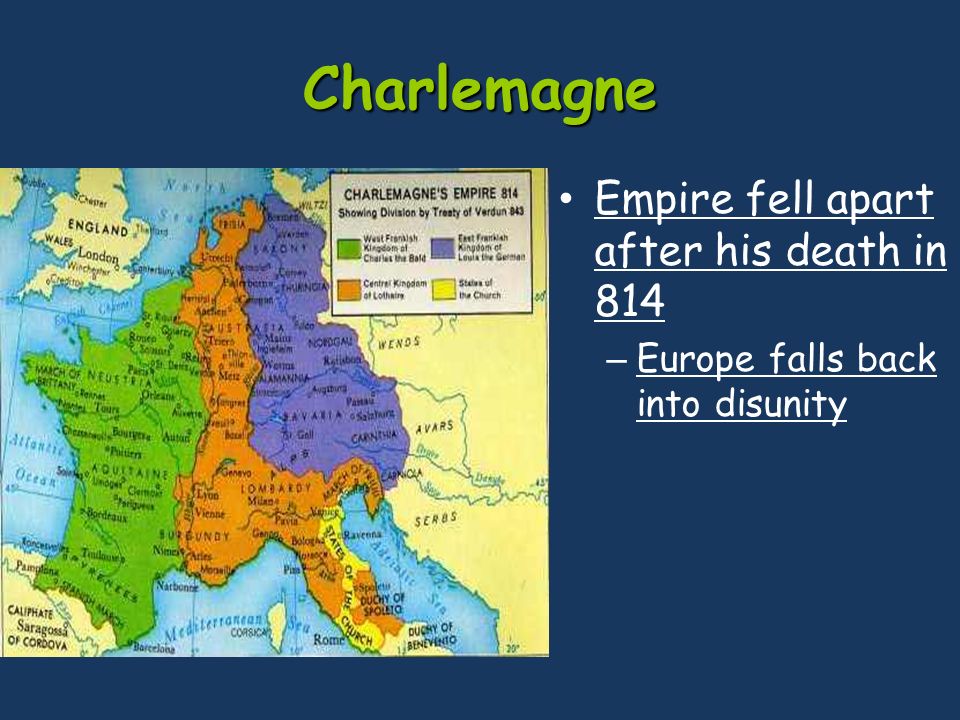 Charlemagne Empire fell apart after his death in 814 – Europe falls back into disunity