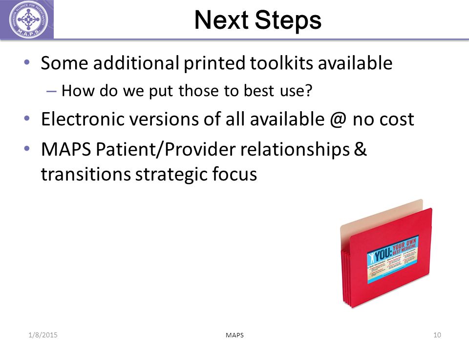Next Steps Some additional printed toolkits available – How do we put those to best use.