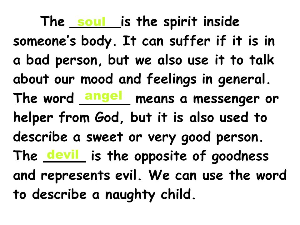 The ______is the spirit inside someone’s body.