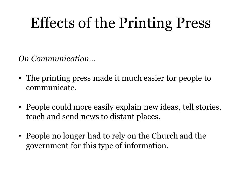 The Printing Press. Effects of the Printing Press On Religion…. For the first time, people read the Bible and other religious books in their own. ppt download