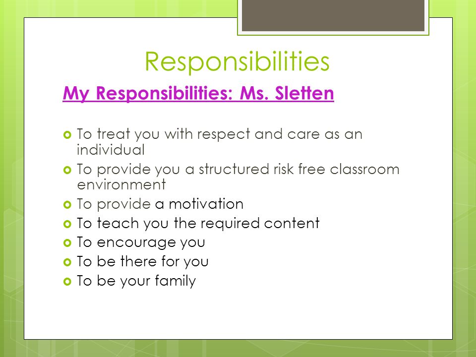 Responsibilities My Responsibilities: Ms.