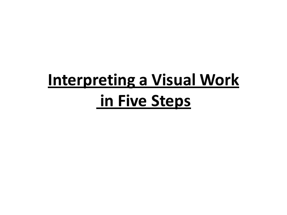 Interpreting a Visual Work in Five Steps