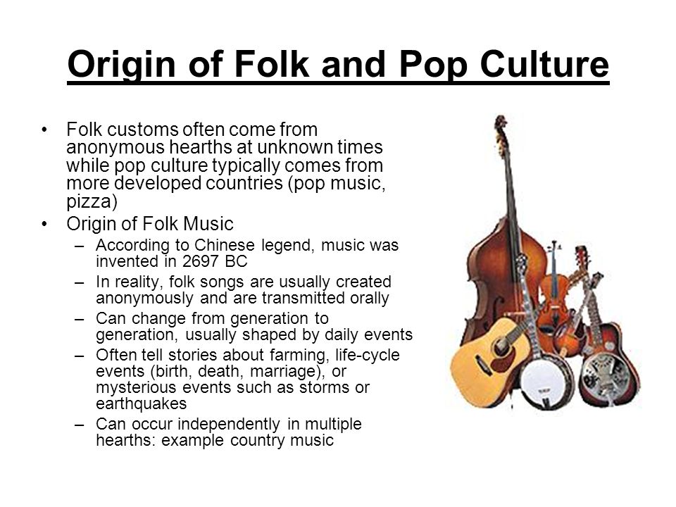 Chapter 4.1: Where do folk/popular cultures originate? - ppt download