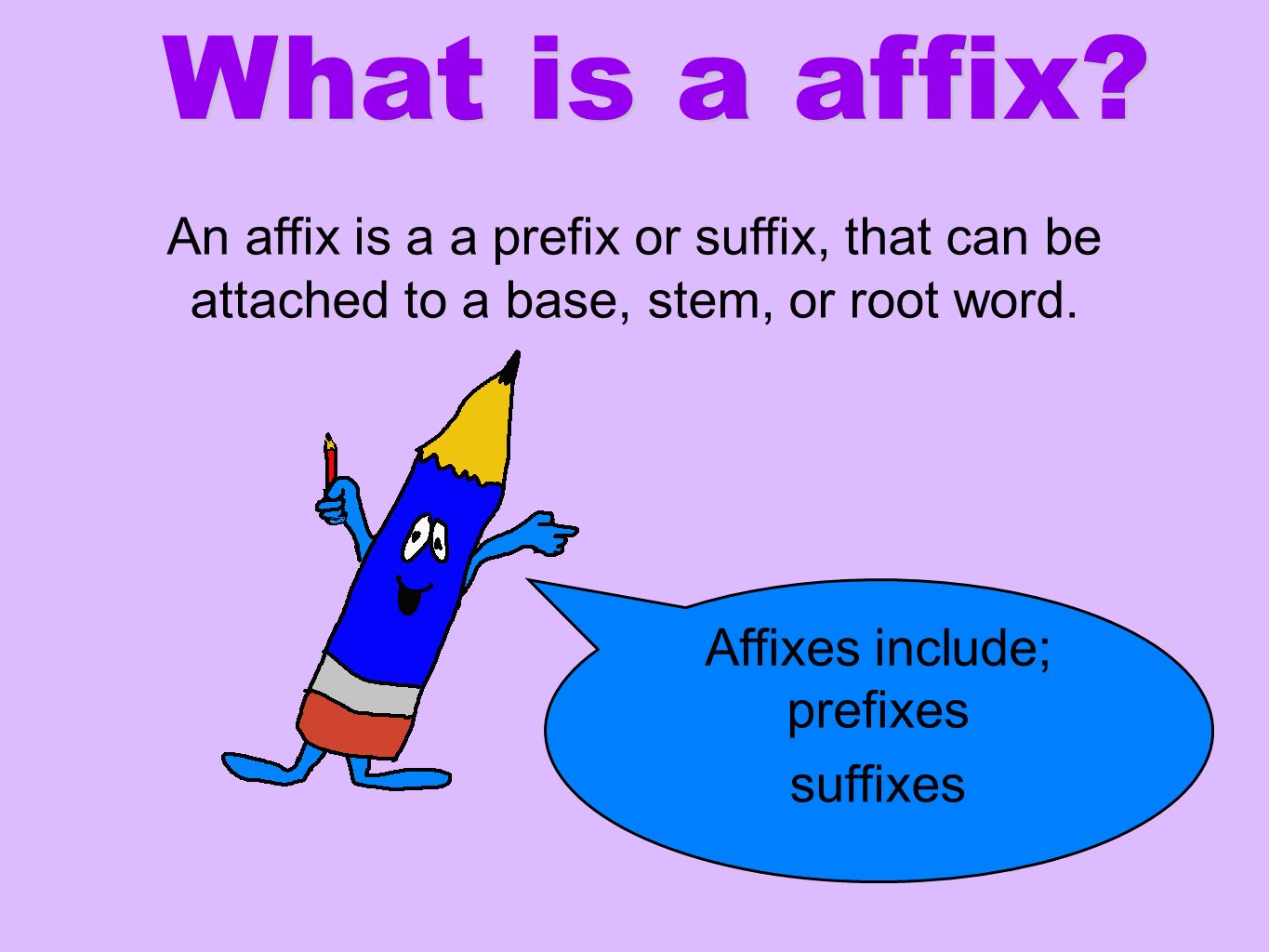 Root Words and Affixes I can use root words, prefixes and suffixes to  understand the meaning of an unknown word. Rachel A. Darnell. - ppt download