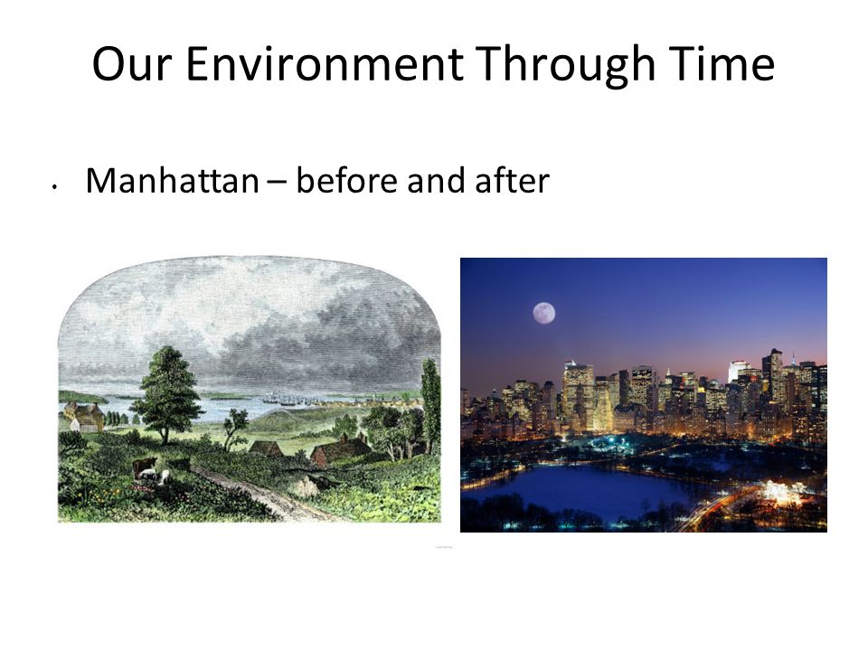 Our Environment Through Time Manhattan – before and after
