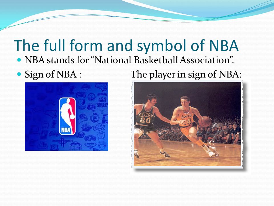 The full form and symbol of NBA NBA stands for National Basketball Association .