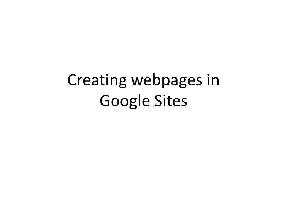 Creating webpages in Google Sites