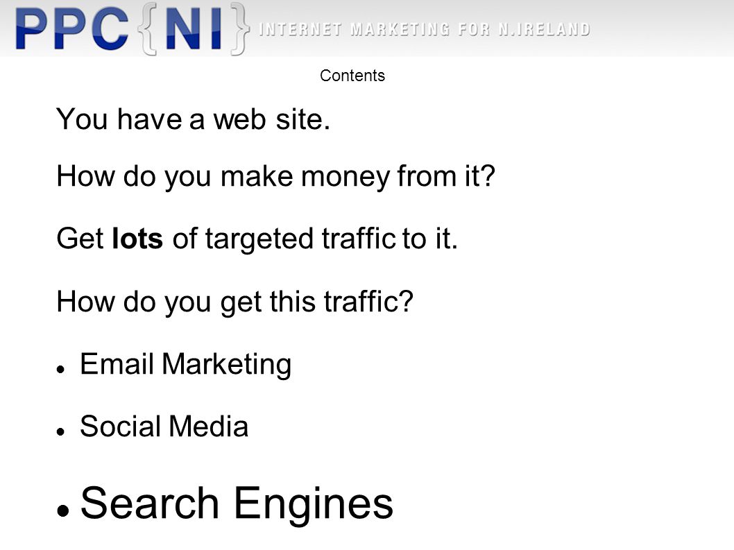 You have a web site. How do you make money from it.