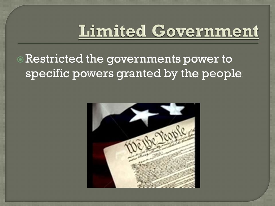  Restricted the governments power to specific powers granted by the people