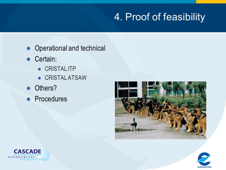 4. Proof of feasibility Operational and technical Certain: CRISTAL ITP CRISTAL ATSAW Others.