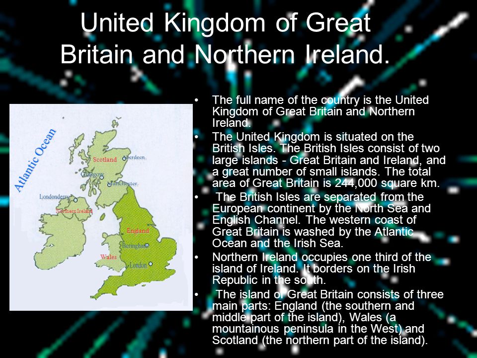 The smallest island is great britain. The United Kingdom is a. The United Kingdom of great Britain. The United Kingdom of great Britain and Northern Ireland is. Uk consist of great Britain and Northern Ireland.