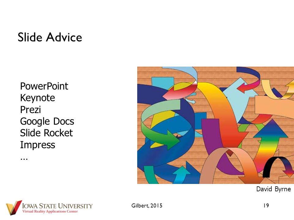 Slide Advice David Byrne PowerPoint Keynote Prezi Google Docs Slide Rocket Impress … Gilbert,