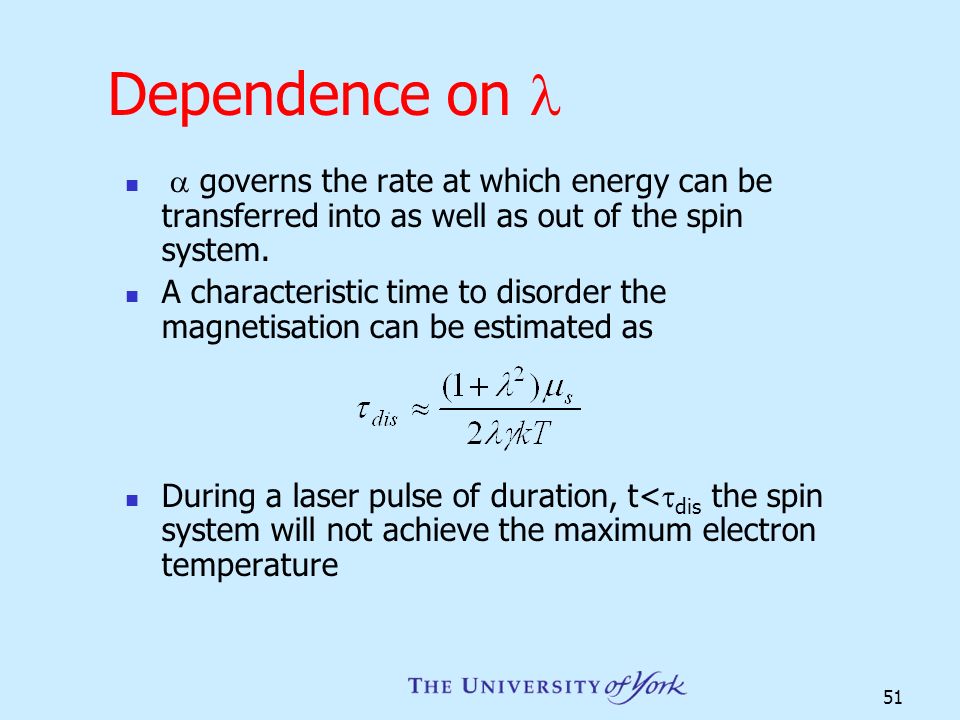 51 Dependence on  governs the rate at which energy can be transferred into as well as out of the spin system.
