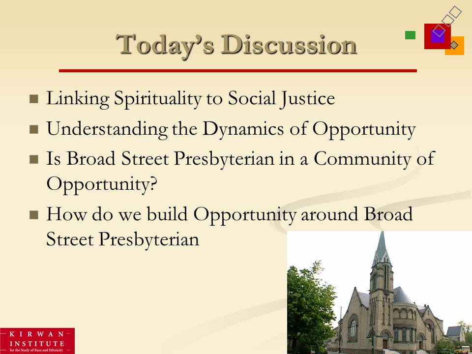 2 Today’s Discussion Linking Spirituality to Social Justice Understanding the Dynamics of Opportunity Is Broad Street Presbyterian in a Community of Opportunity.