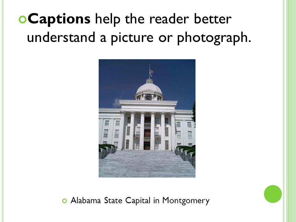 Captions help the reader better understand a picture or photograph.
