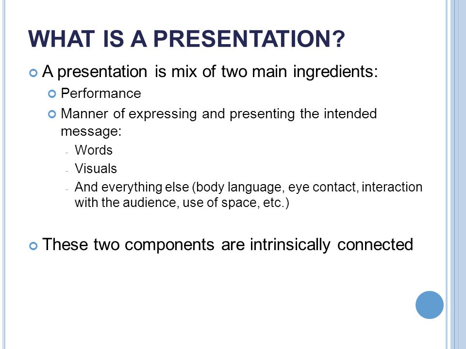 WHAT IS A PRESENTATION.